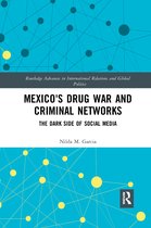 Routledge Advances in International Relations and Global Politics- Mexico's Drug War and Criminal Networks