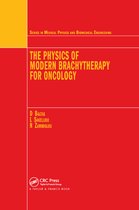 Series in Medical Physics and Biomedical Engineering-The Physics of Modern Brachytherapy for Oncology