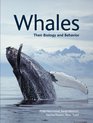 Whales Their Biology and Behavior
