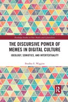 Routledge Studies in New Media and Cyberculture-The Discursive Power of Memes in Digital Culture
