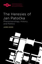 Studies in Phenomenology and Existential Philosophy-The Heresies of Jan Patocka
