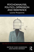 The Lines of the Symbolic in Psychoanalysis Series- Psychoanalysis, Politics, Oppression and Resistance