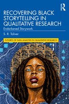 Futures of Data Analysis in Qualitative Research- Recovering Black Storytelling in Qualitative Research