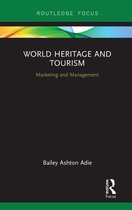 Routledge Focus on Tourism and Hospitality- World Heritage and Tourism