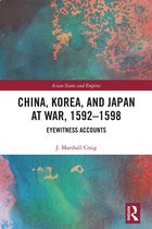 Asian States and Empires- China, Korea & Japan at War, 1592–1598