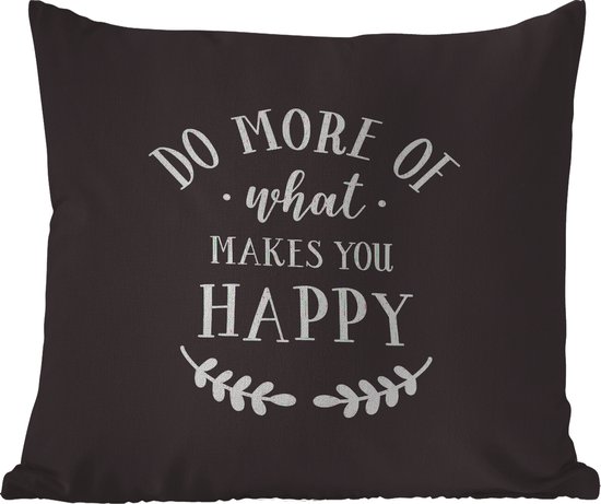 Sierkussen Buiten - Do more of what makes you happy - Spreuken - Quotes - 60x60 cm - Weerbestendig