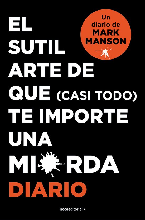 El sutíl arte de que (casi todo) te importe una mierda. Diario / The Subtle Art of Not Giving a F*ck