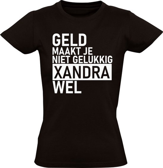 Foto: Geld maakt je niet gelukkig maar xandra wel dames t shirt geld humor grappig relatie liefde money