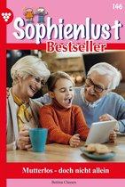 Sophienlust Bestseller 146 - Mutterlos - doch nicht allein