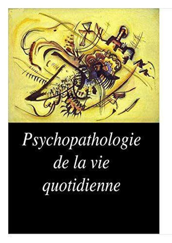 Psychopathologie de la vie quotidienne (ebook), Sigmund Freud 1230003840337 Boeken Psychopathologie de la vie quotidienne (ebook), Sigmund Freud 1230003840337 Boeken