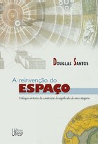 A reinvenção do espaço