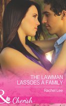Conard County: The Next Generation 24 - The Lawman Lassoes A Family (Mills & Boon Cherish) (Conard County: The Next Generation, Book 24)