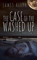 The Case of the Washed Up 4 - The Case of the Washed Up Part Four