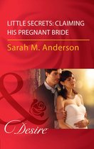Little Secrets 2 - Little Secrets: Claiming His Pregnant Bride (Little Secrets, Book 2) (Mills & Boon Desire)