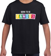 Born to be famous fun tekst t-shirt zwart - kinderen - Fun tekst / Verjaardag cadeau / kado t-shirt kids 122/128