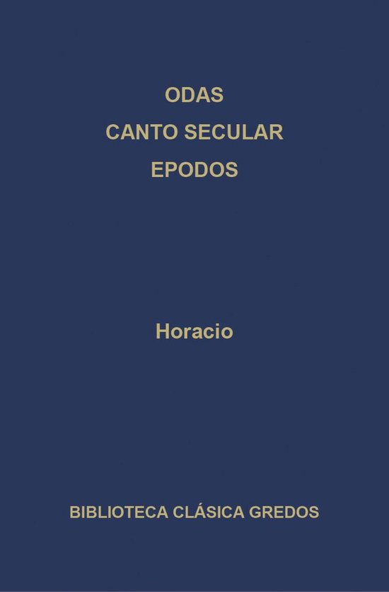 Biblioteca Clásica Gredos 360 - Odas. Canto secular. Epodos - cover