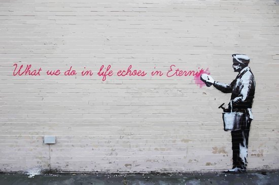 BANKSY What We Do in Life Echoes in Eternity Canvas Print