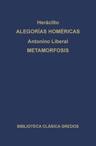 Biblioteca Clásica Gredos 125 - Alegorías de Homero. Metamorfosis.