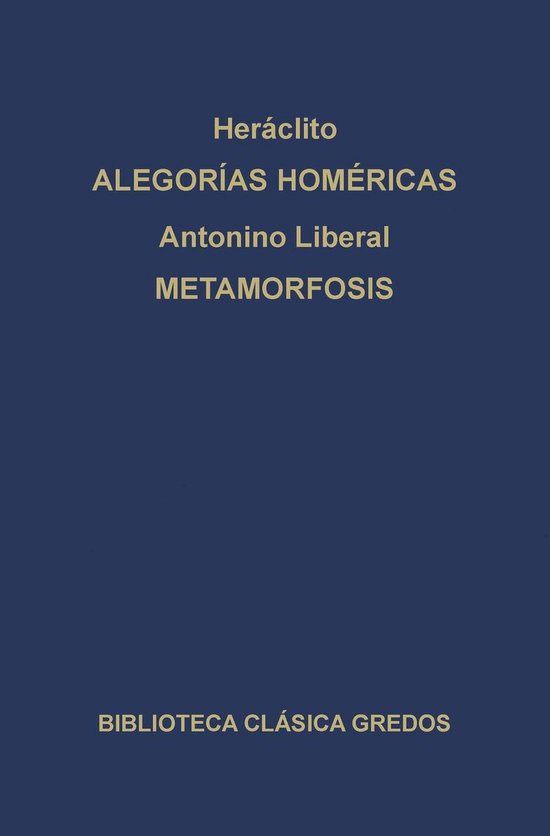 Biblioteca Clásica Gredos 125 - Alegorías de Homero. Metam ... - cover