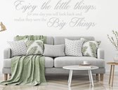 Muursticker Enjoy The Little Things. For One Day You Will Look Back And Realize They Were The Big Things - Lichtgrijs - 80 x 29 cm - woonkamer engelse teksten