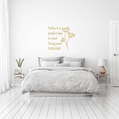 Muursticker Today Is A Perfect Day -  Goud -  140 x 120 cm  -  slaapkamer  engelse teksten  alle - Muursticker4Sale