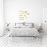 Muursticker Today Is A Perfect Day - Goud - 140 x 120 cm - slaapkamer alle