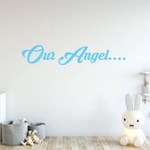 Muursticker Our Angel - Lichtblauw - 120 x 23 cm - baby en kinderkamer engelse teksten