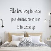 Muursticker The Best Way To Make Your Dreams Come True Is To Wake Up -  Lichtbruin -  80 x 58 cm  -  slaapkamer  engelse teksten  alle - Muursticker4Sale