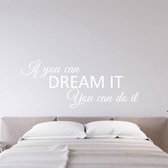 Muursticker If You Can Dream It You Can Do It - Wit - 160 x 67 cm - taal - engelse teksten slaapkamer alle