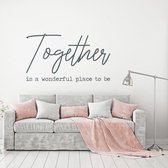 Muursticker Together Is A Wonderful Place To Be - Donkergrijs - 80 x 46 cm - alle muurstickers woonkamer slaapkamer