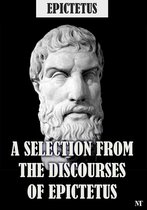A Selection From The Discourses of Epictetus