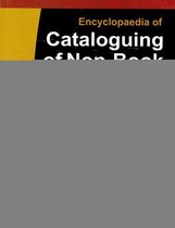 Encyclopaedia of Cataloguing of Non-Book Materials