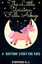 The Little Unicorn Falls Asleep: A Bedtime Story for Kids to help Children and Toddlers Ages 2-6 Fall Asleep Fast; A Tale of a young man who has strong destiny