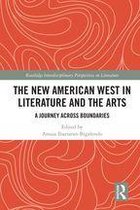 Routledge Interdisciplinary Perspectives on Literature - The New American West in Literature and the Arts
