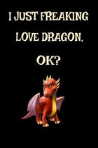 I Just Freaking Love Dragons OK?