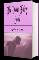 Classic Books for Children 87 - The Violet Fairy Book (Illustrated)