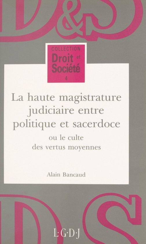 La haute magistrature judiciaire entre politique et sacerdoc ... - cover