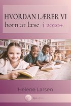 Hvordan Lærer Vi Børn At Læse i 2020+ - Arbejdet I Skiftende Tider Med Udfordrede Børn