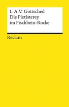 Reclams Universal-Bibliothek - Die Pietisterey im Fischbein-Rocke. Komödie