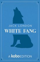 The Works of Jack London presented by Kobo Editions - White Fang