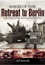 Images of War - Retreat to Berlin