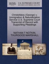 Christofalos (George) V. Immigration & Naturalization Service U.S. Supreme Court Transcript of Record with Supporting Pleadings