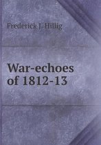 War-echoes of 1812-13