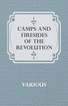 Camps And Firesides Of The Revolution