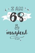 I Am 68 And Magical