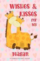 Wishes & Kisses for My Teagan