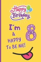 Im 8 & Happy to Be Me
