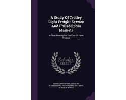 A Study of Trolley Light Freight Service and Philadelphia Markets