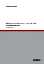 Atmospharenkonstruktion - Gerausch- und Klangweltenanalyse