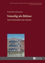 Muenchener Studien zur literarischen Kultur in Deutschland 49 - Venedig als Buehne